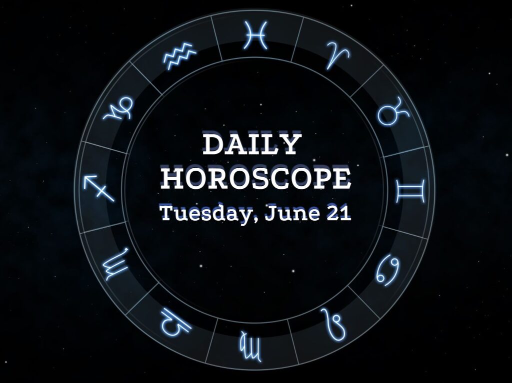 Daily horoscope June 21