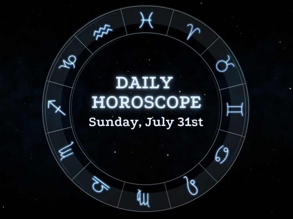 Daily horoscope 7/31
