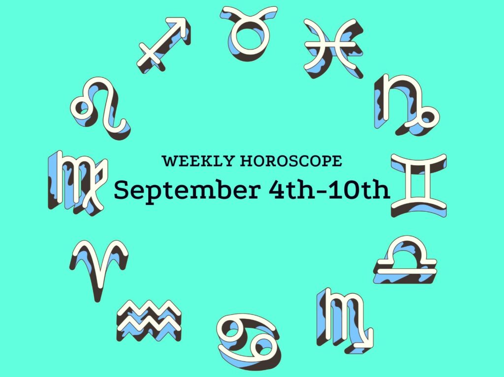 Weekly horoscope 9/4-10